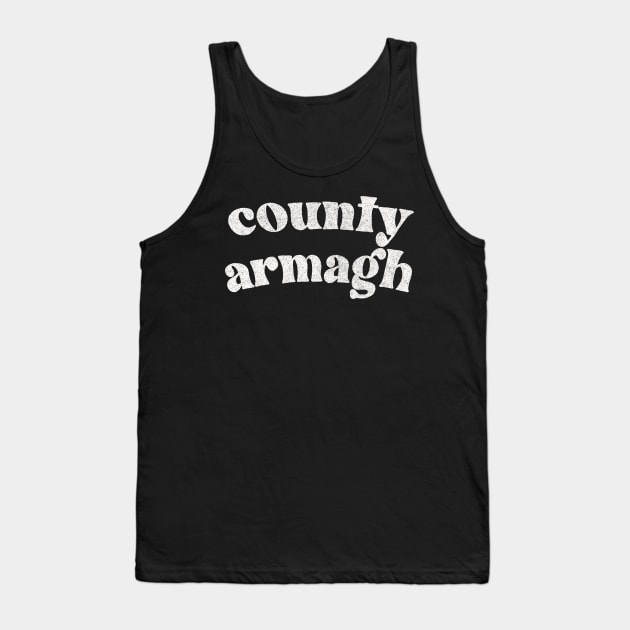 Country Armagh - Irish Pride County Gift Tank Top by feck!